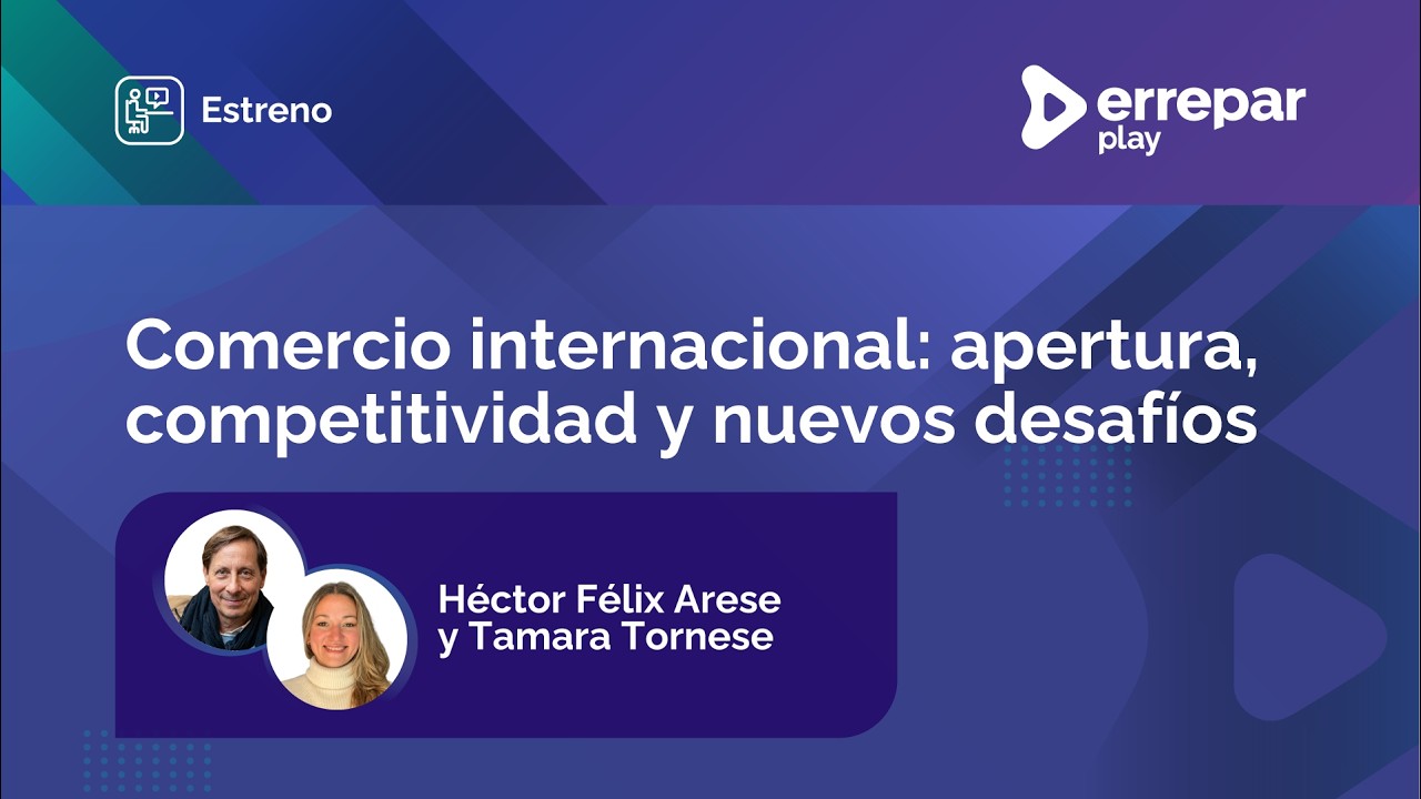 Comercio internacional: apertura, competitividad y nuevos desafíos