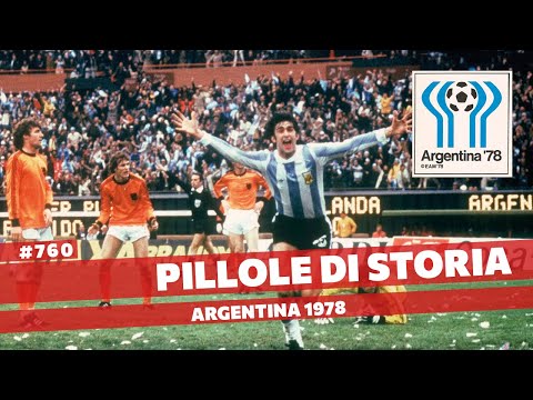 760- Argentina 1978 - I mondiali dei desaparecidos e della dittatura [Pillole di Storia]