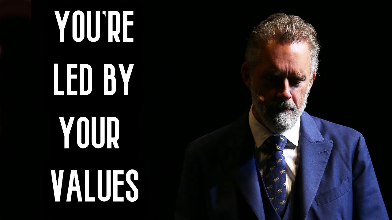 JORDAN PETERSON | You're Led By Your Values