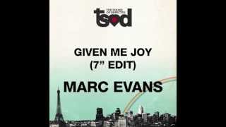 Marc Evans - Given Me Joy (7" Edit) [Full Length] 2008