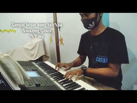Sangat Besar anug'rahNya AMAZING GRACE NP.119