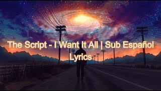 The Script - I Want It All | Sub Español / Lyrics