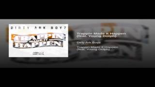 Young Dolph & Sonny Digital Join Dirty Ark Boyz [TRAPPIN MADE IT HAPPEN]