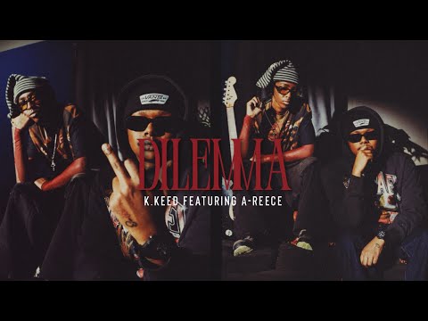 K.Keed Feat. A-Reece - Dilemma (Official Music Video)