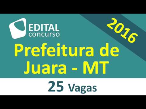 Edital Concurso Prefeitura de Juara MT 2016 - Mato Grosso