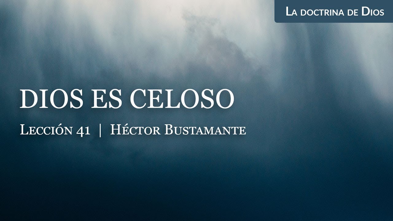 Dios es celoso - Héctor Bustamante