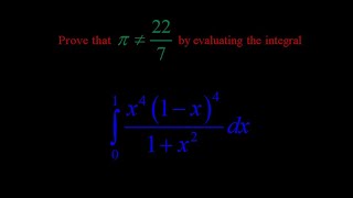 Prove that pi is not equal to 22/7 by using an integral