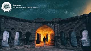 Vicetone   Fences Lyrics feat  Matt Wertz