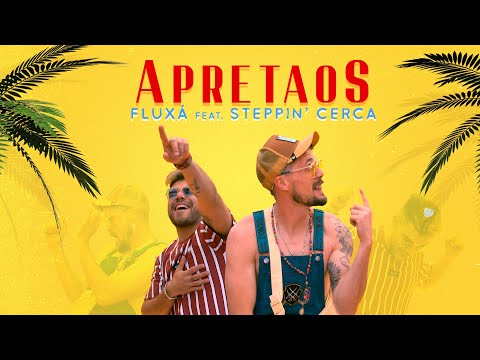 APRETAOS - Fluxá ft. Steppin’ Cerca (Videoclip Oficial)