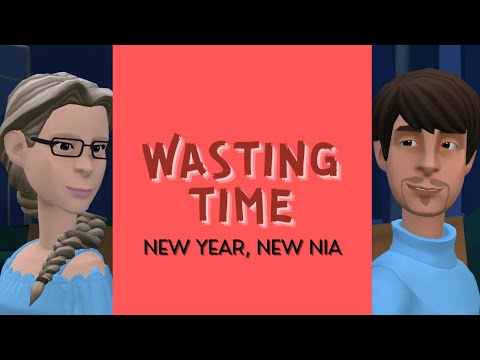 Wasting Time 1x05 : NEW YEAR, NEW NIA 🎉🎆