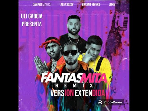 Casper Mágico, Juhn, Bryant Myers & Alex Rose - Fantasmita Remix (Versión Extendida) (AUDIO)