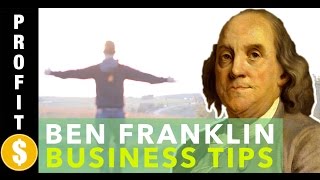 13 Business Tips from Benjamin Franklin
