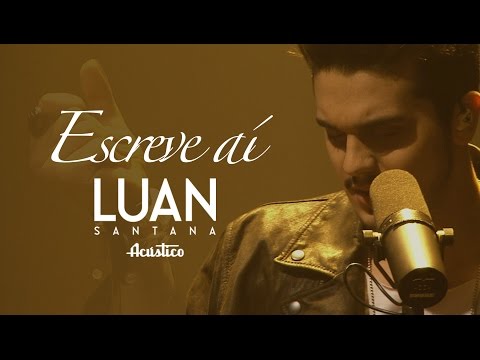 Luan Santana - Escreve aí - (Vídeo Oficial) - 