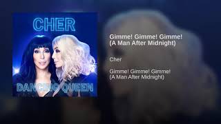 Cher - Gimme! Gimme! Gimme! (A Men After Midnight) (Audio)