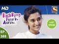 Kuch Rang Pyar Ke Aise Bhi कुछ रंग प्यार के ऐसे भी Ep 388 Last E