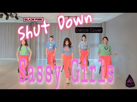 [KPOP IN PUBLIC] BLACKPINK- ‘ Shut Down’| SASSYGIRLS| Dance cover