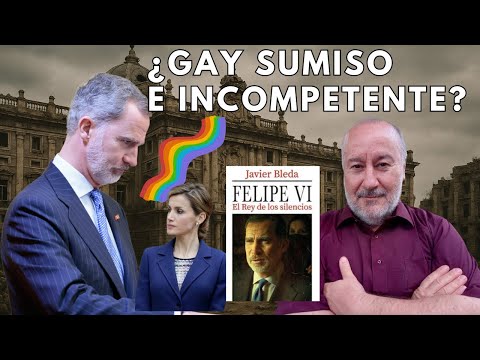 Felipe VI desenmascarado: homosexualidad, sumisión y traición | ENTREVISTA con JAVIER BLEDA