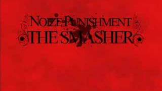 Noize punishment- The smasher