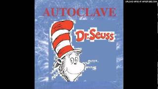 Autoclave - Dr. Seuss