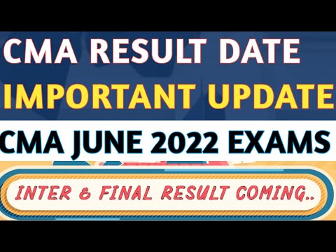 CMA RESULT DATE VERY IMPORTANT UPDATE - CMA ONLINE JUNE 2022 INTER & FINAL EXAMS | #cmaresults