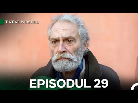 Tatăl nostru Episodul 29 (Subtitrat în Română)