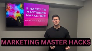 5 HACKS to MASTERING marketing for your BOOKKEEPING BUSINESS