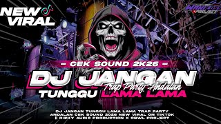Download lagu DJ JANGAN TUNGGU LAMA LAMA TRAP PARTY ANDALAN || RIZKY AUDIO X OBWL PROJECT mp3