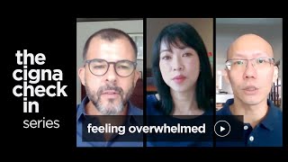 The Cigna Check-in Series: Feeling Overwhelmed