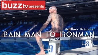'Pain man to Ironman' Interview with Dirty Sanchez's Matthew Pritchard