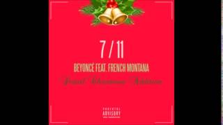 Beyonce - 7/11 (Remix) Feat. French Montana