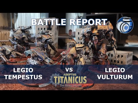 Legio Tempestus vs Legio Vulturum - The Warmaster takes the field! - 2,500pt Titanicus Battle Report
