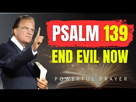 Psalm 139: Crush Every Hidden Enemy with God’s Power | Billy Graham | Powerful Prayer