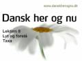 Dansk her og nu - Lektion 9 - Lyt og forstaa - Taxa