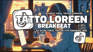 Download lagu DJ VIRAL TATTO LOREEN BREAKBEAT REMIX FULL SONG VIRAL TIKTOK SLOW TIKTOK SOUND JEDAG JEDUG MENGKANE mp3
