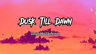 Dusk Till Dawn - Zayn Malik ft. sia (lyrics)