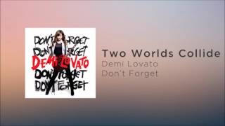 Demi Lovato - Two Worlds Collide (Official Audio)