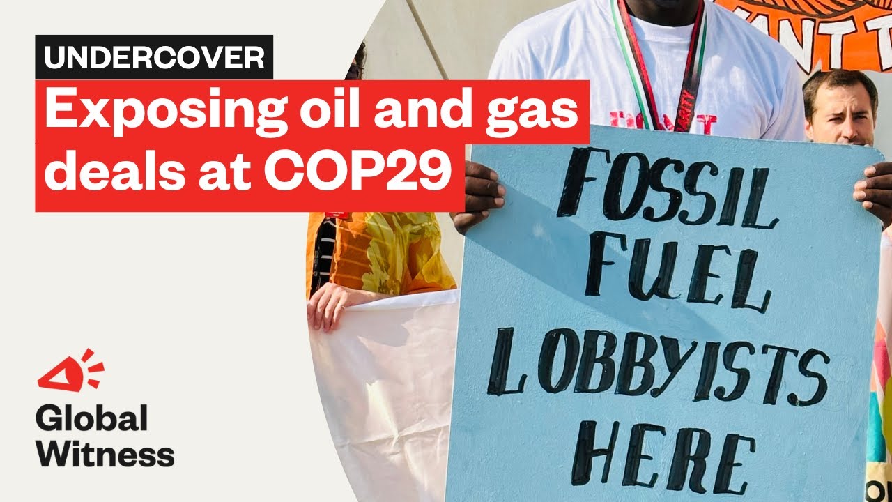 Undercover at COP29: Exposing oil and gas deals at climate summits