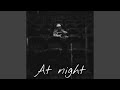 At night