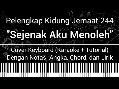 PKJ 244 - Sejenak Aku Menoleh (Not Angka, Chord, Lirik) Cover Keyboard (Karaoke Tutorial Lagu Rohani