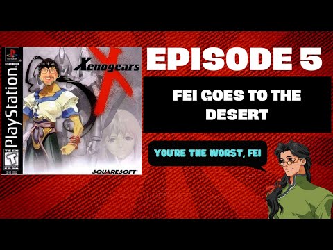 Xenogears Episode 5 | Why Don't You Stay Back, Fei