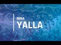 Inna - Yalla (Lyrics) #DropMusic