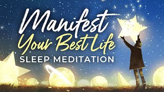 MANIFEST Your Best Life SLEEP Meditation ★ Manifest Like a Pro During DEEP Sleep