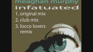 Chris Tanch feat. Meaghan Murphy - Infatuated (Locco Lovers Mix).wmv