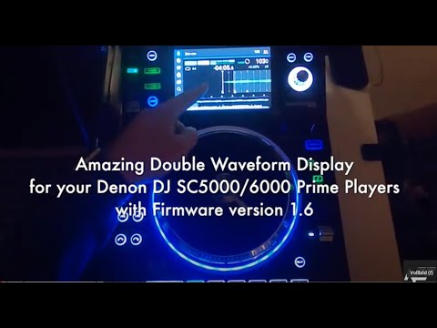 Amazing Double Waveform Screen on Denon DJ SC5000/6000 media players with firmware version 1.6