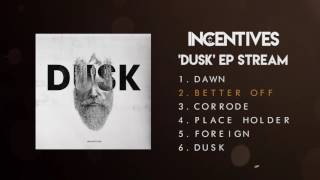 Incentives - 'DUSK' FULL EP Stream