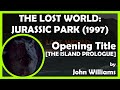 THE LOST WORLD: JURASSIC PARK (Opening Title [THE ISLAND PROLOGUE]) (1997 - Universal)