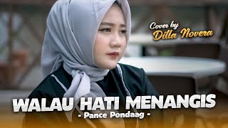 Download lagu WALAU HATI MENANGIS - PANCE PONDAAG | COVER BY DILLA NOVERA mp3
