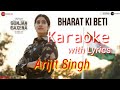 Bharat Ki Beti Arijit Singh Karaoke