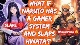 What If Naruto Has A Gamer System And Slaps Hinata FULL SERIES The Movie NaruHina