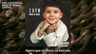 ZAYN - Mind Of MiNdd (Intro) (Tradução) | [Faixa 1 do Álbum Mind Of Mine]